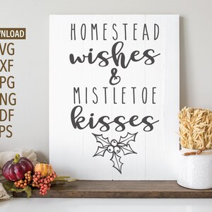 Homestead Deseos y mistoo Besos SVG / Signo de Navidad svg / Navidad camisa svg / Navidad SVG / Farmhouse Navidad SVG / Navidad SVG / Navidad