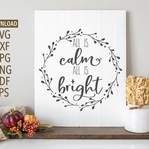 Alles ist ruhig Alles ist Bright SVG | Cricut, Silhouette + mehr | alles ist ruhig svg | Weihnachten Svg | Weihnachten Zeichen Svg | Weihnachten Shirt Svg | Dxf