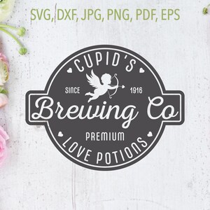 Cupid&#39;s Brewing Co Premium Love Potions fun Valentine&#39;s day label svg | includes label and outline versions | Cricut, Silhouette and more