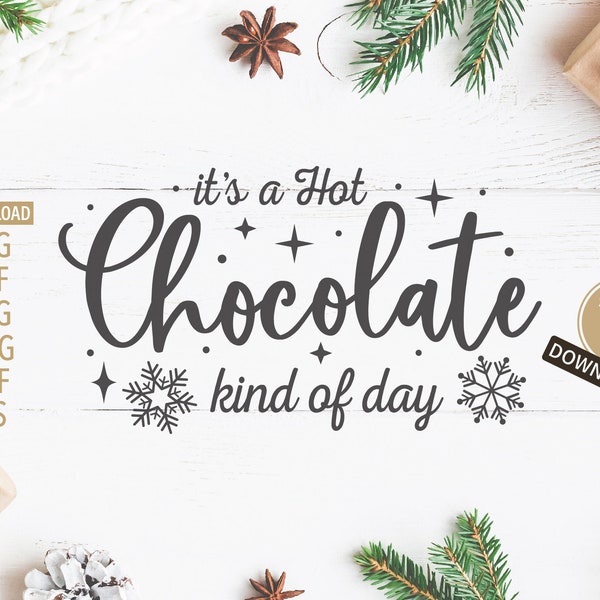 it's a Hot Chocolate kind of day SVG | Winter svg | Cricut, Silhouette + More | Holiday svg | chocolate svg | hot chocolate svg | Christmas