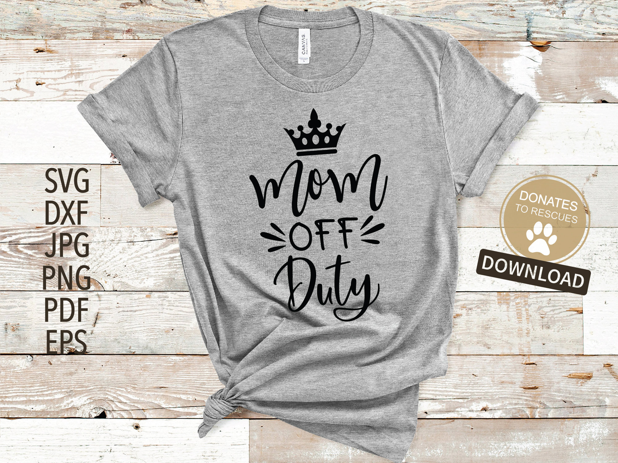 Mom OFF Duty SVG | Funny Mother's Day svg | mom gift svg | mom life svg | Cricut, Silhouette + More | Mother's day shirt svg | funny mom svg
