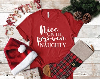 Nice Until Proven Naughty Funny. Christmas SVG | Christmas shirt svg | Christmas svg | Naughty or nice| Naughty list svg | Holiday svg