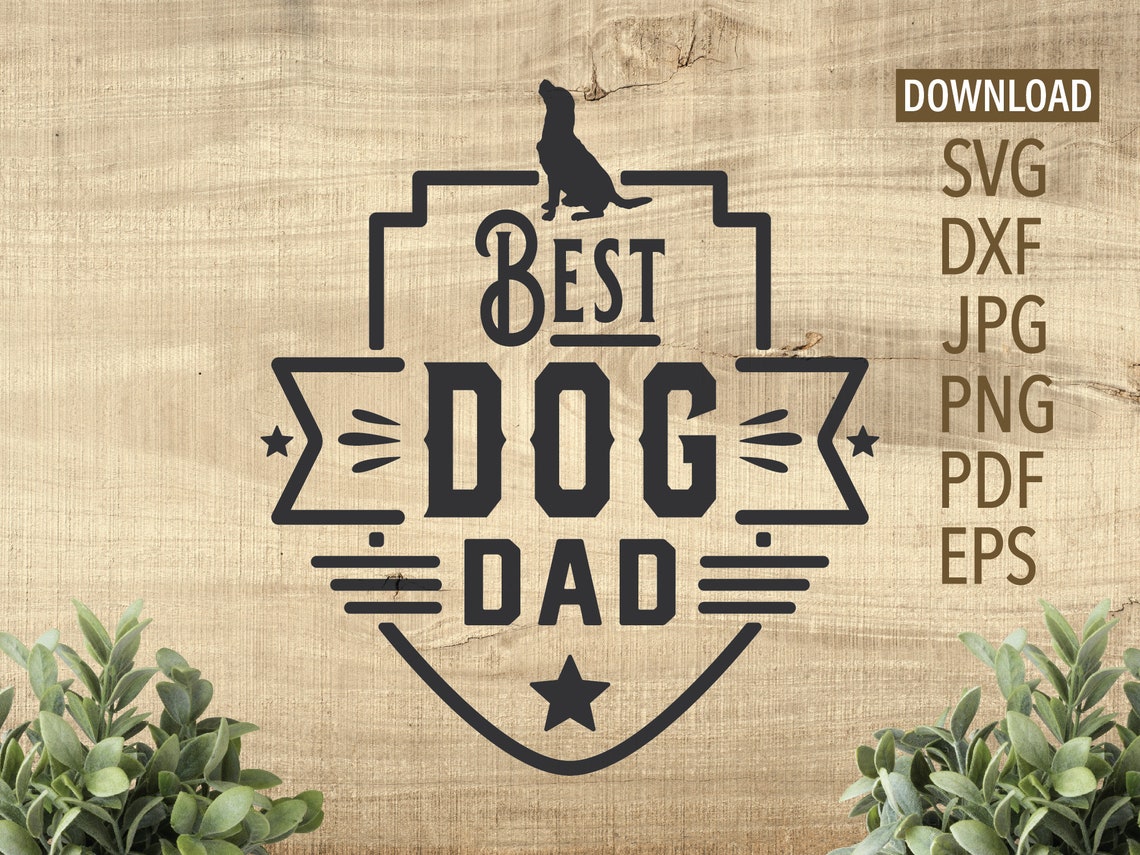 Best Dog Dad SVG Circut Silhouette More Dog Dad Svg Etsy UK