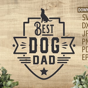 Best Dog Dad SVG | Circut, Silhouette + More | dog dad svg | fathers day svg | dog svg | dog father svg | dog dad | dog lover svg | dxf, png