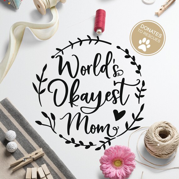 Free Free World&#039;s Okayest Mom Svg Free 861 SVG PNG EPS DXF File
