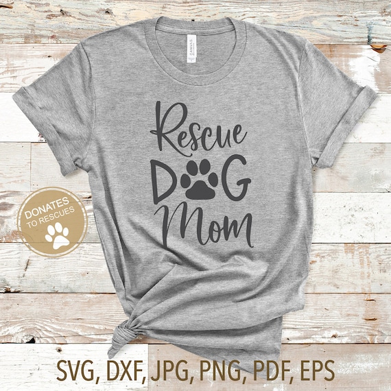 Rescue Dog Mom SVG | Dog Paw svg | Dog mom SVG | Dog mom printable | Dog Mom cut file | dxf | png | eps | jpg |pdf | Dog lover svg | Rescue