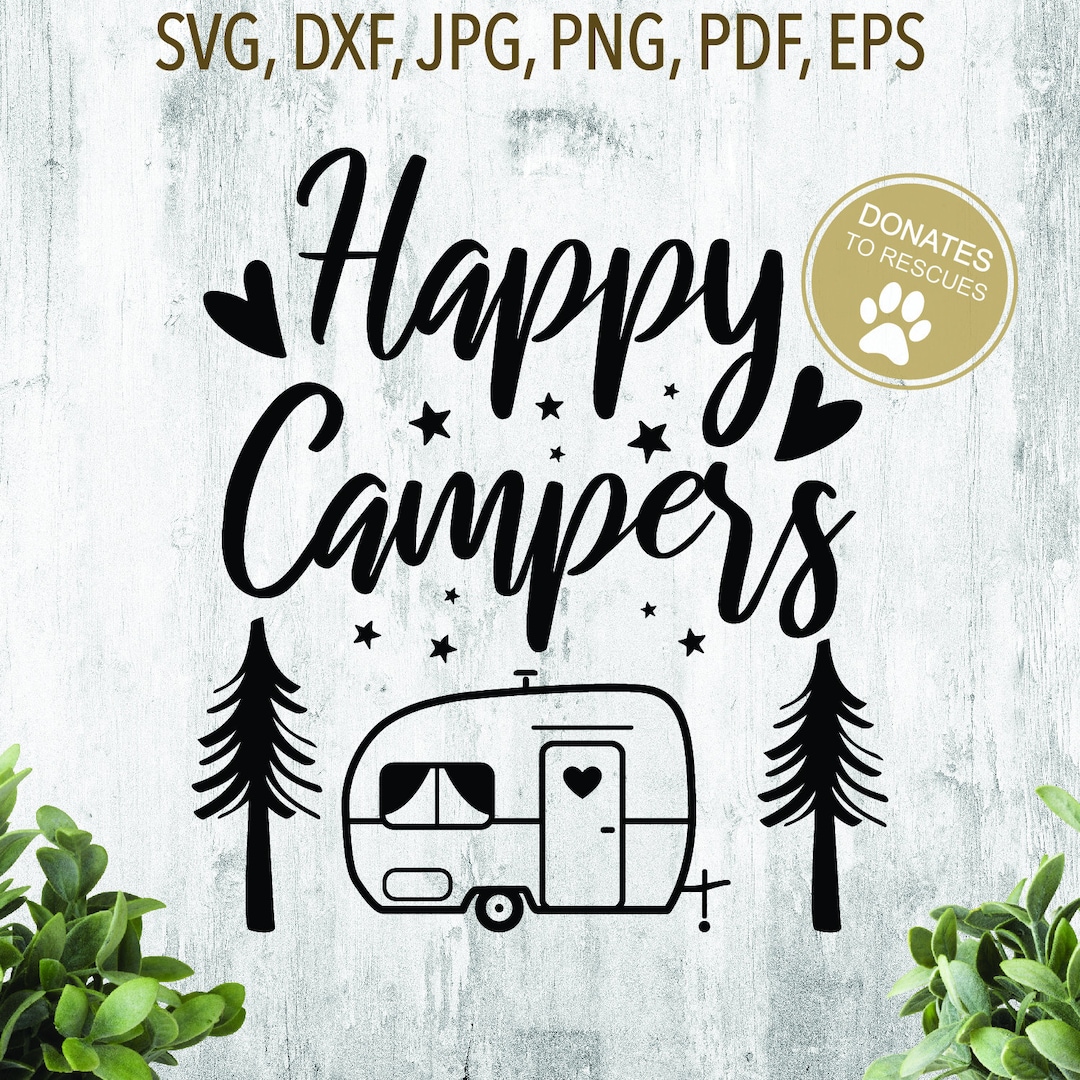 Happy Campers plural Version SVG Dxf Silhouette Printable Cut File ...