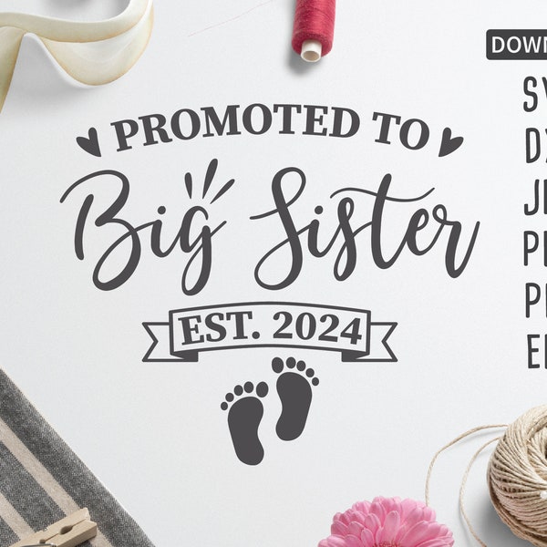 Promoted to Big Sister est. 2024 SVG | new sister svg | family svg | pregnancy svg | new baby svg | baby svg | free commercial use svg | svg