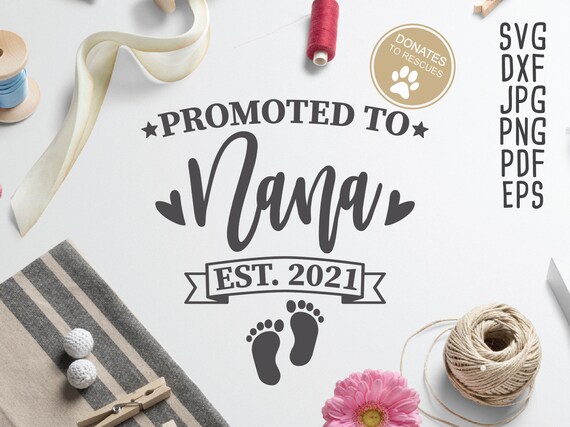 Download Promoted To Nana Est 2021 Svg New Grandma Svg First Time Etsy