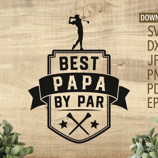 Best Papa By Par SVG | Cricut, Silhouette + More | Best Dad svg | Best Grandpa svg | fathers day svg | golf svg | dad svg | Grandpa svg dxf