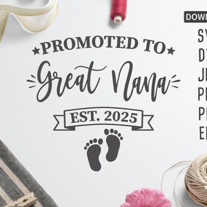 Gepromoveerd tot Great Nana sinds 2025 SVG | Nieuwe oma SVG | eerste keer overgrootmoeder SVG | Moederdag-svg | dxf | Cricut, silhouet + meer