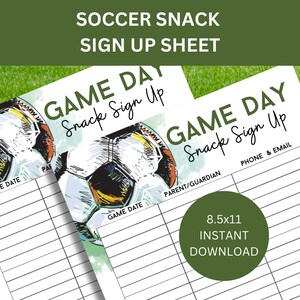 May include: Printable soccer snack sign up sheet with a soccer ball graphic. The sheet has columns for game date, parent/guardian, phone and email. The text "8.5x11 Instant Download" is in a green circle.