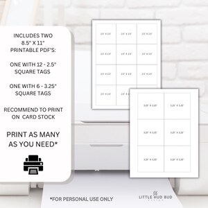 May include: Two printable PDF sheets with square tags. One sheet includes twelve 2.5" x 2.5" tags, and the other includes six 3.25" x 3.25" tags. The text recommends printing on card stock. The text also states "Print as many as you need."