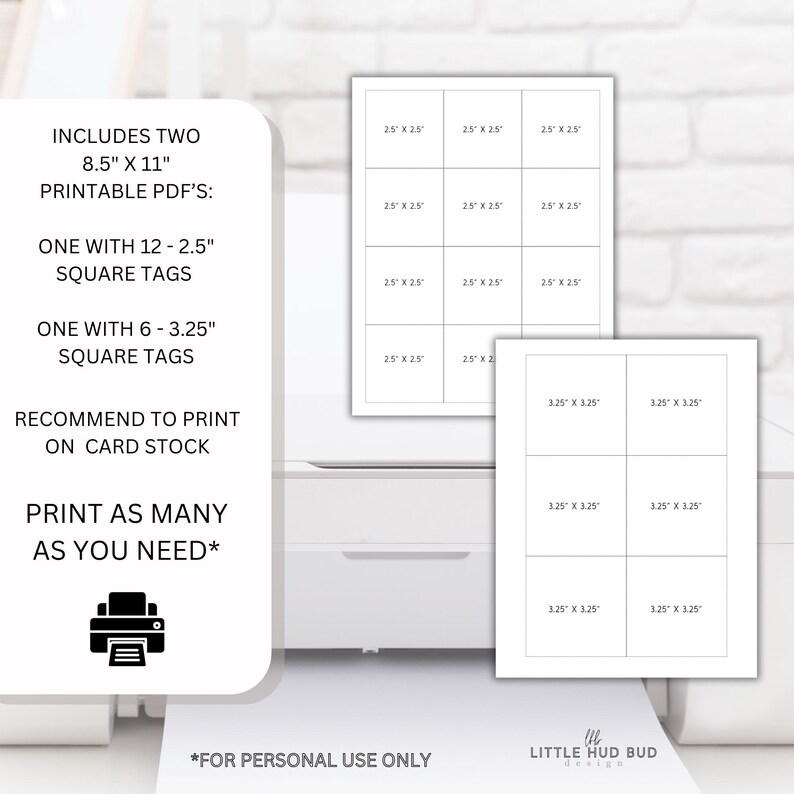 May include: Two printable PDF sheets with square tags. One sheet includes twelve 2.5" x 2.5" tags, and the other includes six 3.25" x 3.25" tags. The text recommends printing on card stock. The text also states "Print as many as you need."