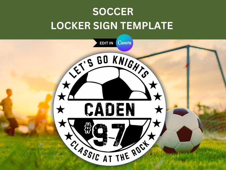 May include: Black and white soccer locker sign template with a soccer ball, the text "Let's Go Knights", "Caden #97", and "Classic at the Rock".