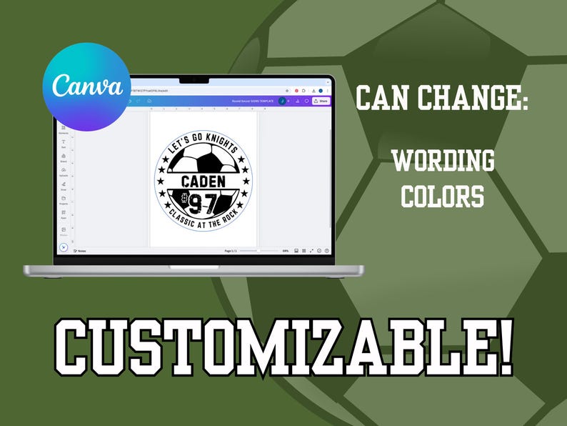 May include: A laptop screen displaying a black and white soccer design with the text "LET'S GO KNIGHTS", "CADEN", "#97", and "CLASSIC AT THE ROCK". The text "CAN CHANGE: WORDING COLORS" and "CUSTOMIZABLE!" are displayed below the laptop.
