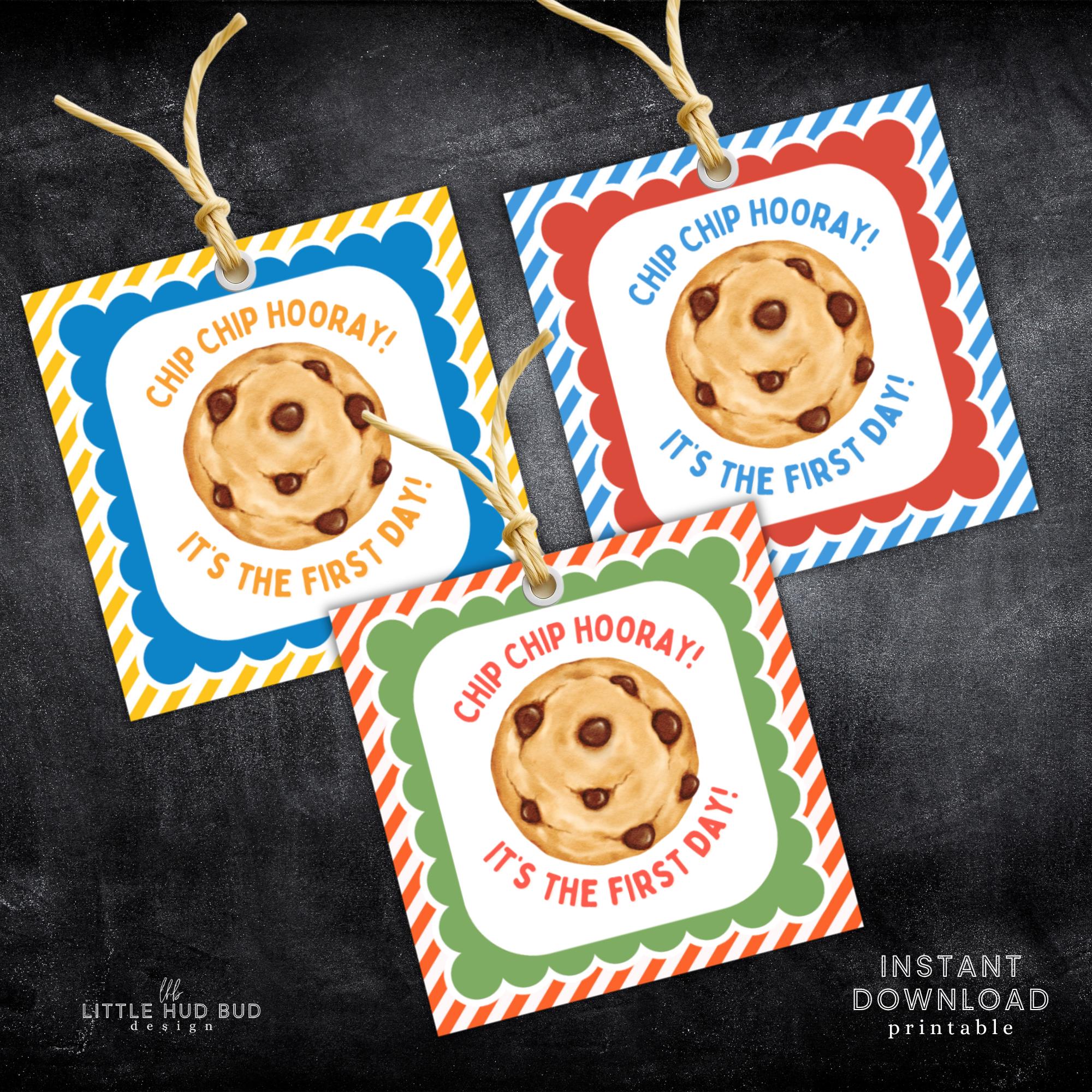 Printable First Day of School Cookie Tag for Back to School Treat Tag Chip Chip Hooray It's the First Day Chocolate Chip Cookie