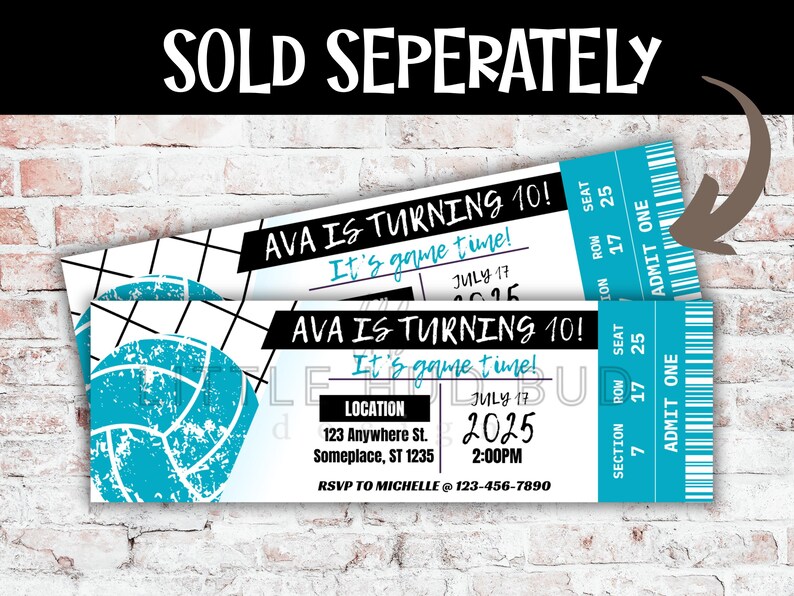 May include: Two teal and white birthday party tickets with the text "AVA IS TURNING 10!" and "It's game time!" The tickets include the date July 17, 2025, and event details. A volleyball graphic is also present.