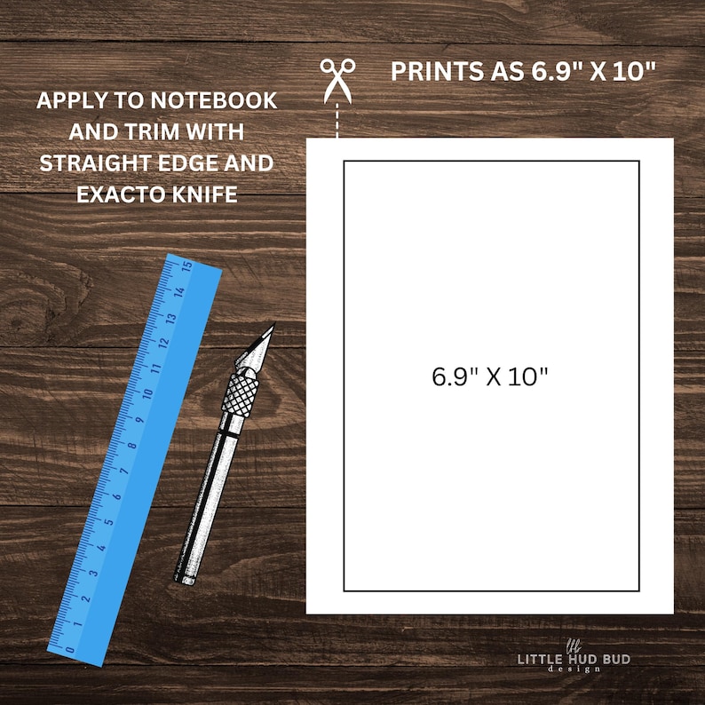 May include: Image showing instructions for applying a print to a notebook. Includes a blue ruler, an Exacto knife, and a print that measures 17.5 cm x 25.4 cm. Text on the image reads "APPLY TO NOTEBOOK AND TRIM WITH STRAIGHT EDGE AND EXACTO KNIFE."
