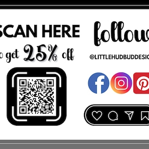 May include: White graphic with the text "SCAN HERE to get 25% off" and a QR code. It also includes social media icons for Facebook, Instagram, and Pinterest, along with the handle @LITTLEHUDBUDDESIGN.