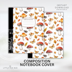 May include: Composition notebook cover with a whimsical pattern of red and orange mushrooms, butterflies, and autumn leaves on a white background. The text "COMPOSITION NOTEBOOK COVER" is displayed at the bottom. The words "INSTANT DOWNLOAD PRINTABLE" are at the top.