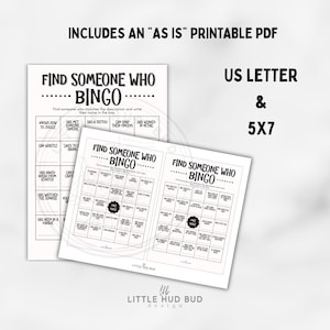 May include: Printable "Find Someone Who Bingo" game in black and white. Includes US Letter and 5x7 sizes. The game prompts players to find people who match the descriptions and write their names in the boxes. The text "Includes an 'As Is' Printable PDF" is visible.