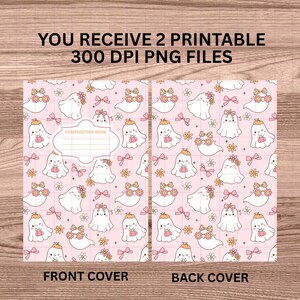 May include: A composition notebook featuring a pink design with repeating illustrations of friendly ghosts adorned with flower crowns and bows. The front and back covers are displayed, with text stating "YOU RECEIVE 2 PRINTABLE 300 DPI PNG FILES", "FRONT COVER" and "BACK COVER".