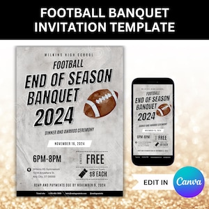 May include: A printable invitation template for a football banquet. The template features a brown and white football with the text "Football End of Season Banquet 2024" in black. The text "Dinner and Awards Ceremony" is below the football. The date "November 16, 2024" is below the text. The time "6PM-8PM" is below the date. The text "Free" is in a ticket shape with the text "$8 Each" below it. The text "RSVP and Payments Due by November 9, 2024" is at the bottom of the template.