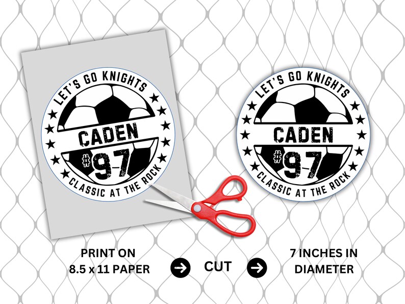 May include: A black and white soccer-themed sticker with the text "Let's Go Knights", "Caden #97", and "Classic at the Rock". The sticker is 7 inches in diameter and is printed on 8.5 x 11 paper.