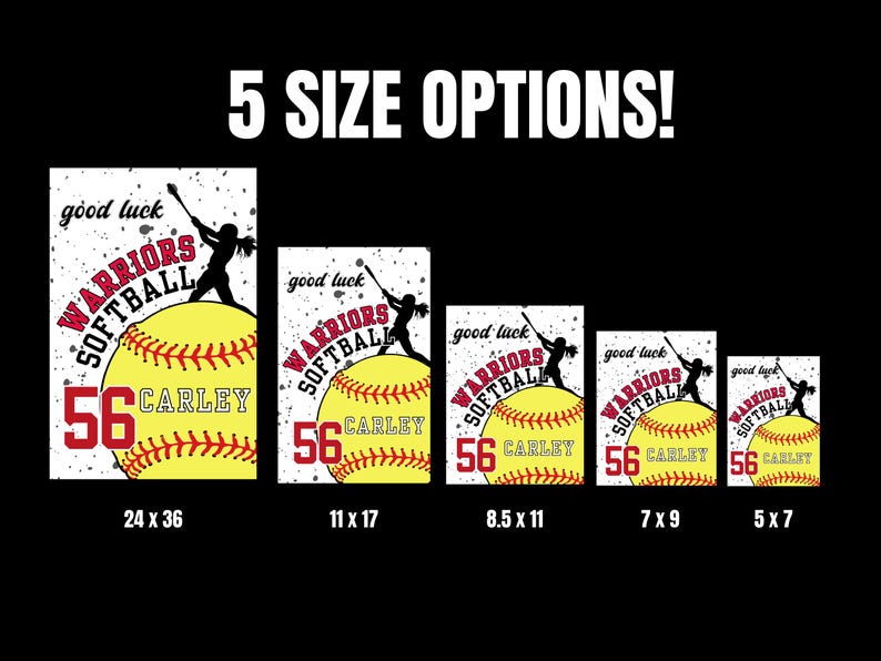 May include: Five different size options for a personalised softball sign. The sign features a softball with the words "Warriors Softball" and "Good Luck" along with a player silhouette. The sign also includes a number and a name. The sign is available in sizes 24 x 36 inches, 11 x 17 inches, 8.5 x 11 inches, 7 x 9 inches, and 5 x 7 inches.