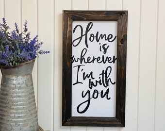 Home Is Wherever I’m With You Sign| Home Rustic Sign| Home With You Decor| Farmhouse Decor| Rustic Home Sign| Couples Decor| Couples Gift