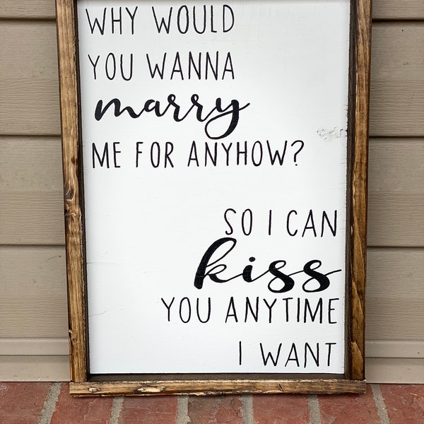 Sweet Home Alabama Sign | So I Can Kiss You Anytime I Want Wood Sign | Movie Quote Sign | Couples Wood Sign | Wedding Gift | Marry Me Sign