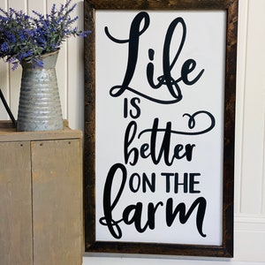 Life Is Better On The Farm Sign | Signs For Home | Farmhouse Decor | Farmhouse Wood Sign | Signs With Quotes | Better On The Farm Wood Sign