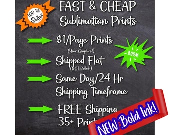 ONE DOLLAR Sublimation Prints SHIPS 24 Hours or Less! Low Flat Shipping Rate Read Description