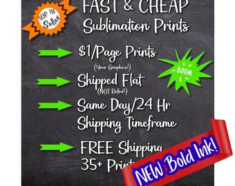 ONE DOLLAR Sublimation Prints SHIPS 24 Hours or Less! Free Shipping 35+ Prints Top Etsy Seller