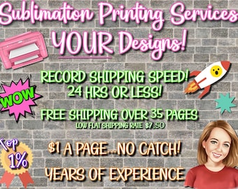 ONE DOLLAR .25 Sublimation Prints SHIPS 24 Hours or Less! Low Flat Shipping Rate Read Description