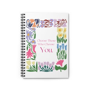 Choose Those Who Choose You Spiral Notebook - Ruled Line