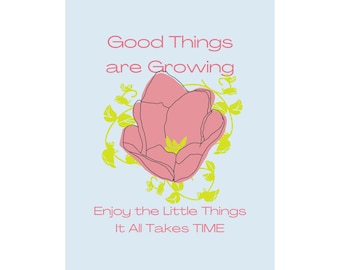 Good Things are Growing Matte Vertical Poster