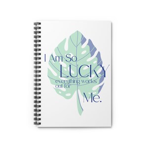 I Am So Lucky Spiral Notebook - Ruled Line