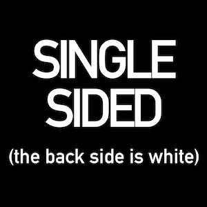 Puede incluir: Se&ntilde;al de un solo lado con el texto "SINGLE SIDED (the back side is white)" en letras blancas sobre fondo negro.