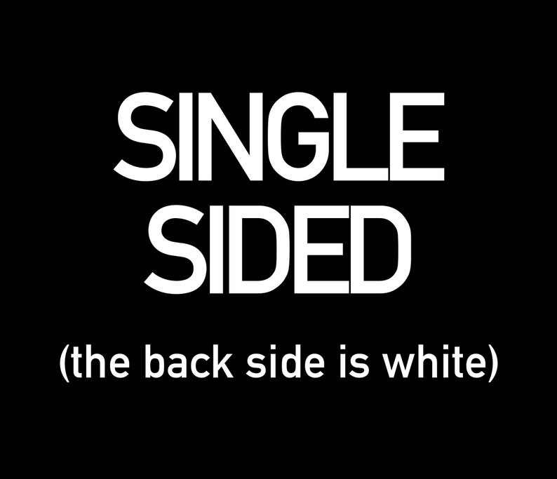 Puede incluir: Se&ntilde;al de un solo lado con el texto "SINGLE SIDED (the back side is white)" en letras blancas sobre fondo negro.