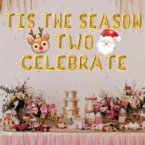 Tis the season two celebrate balloon banner, second birthday decorations, 2nd birthday winter Christmas themed, Santa reindeer decor