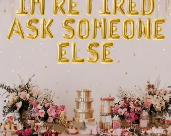 Im retired ask someone else balloon banner retirement party decorations funny ideas for party, not my problem anymore funny retirement ideas