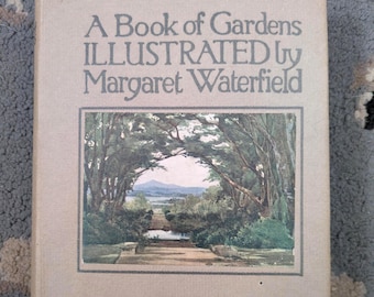 A Book of Gardens, Illus. by Margaret Waterfield, Antique Book w/ Dust Jacket