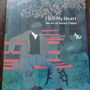 I Tell My Heart: the Art of Horace Pippin, Hardcover Edition