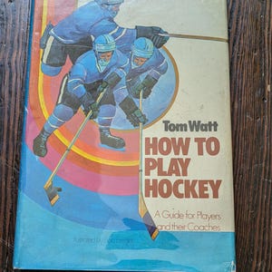Hoe hockey te spelen: een gids voor spelers en hun coaches, door Tom Watt, 1971