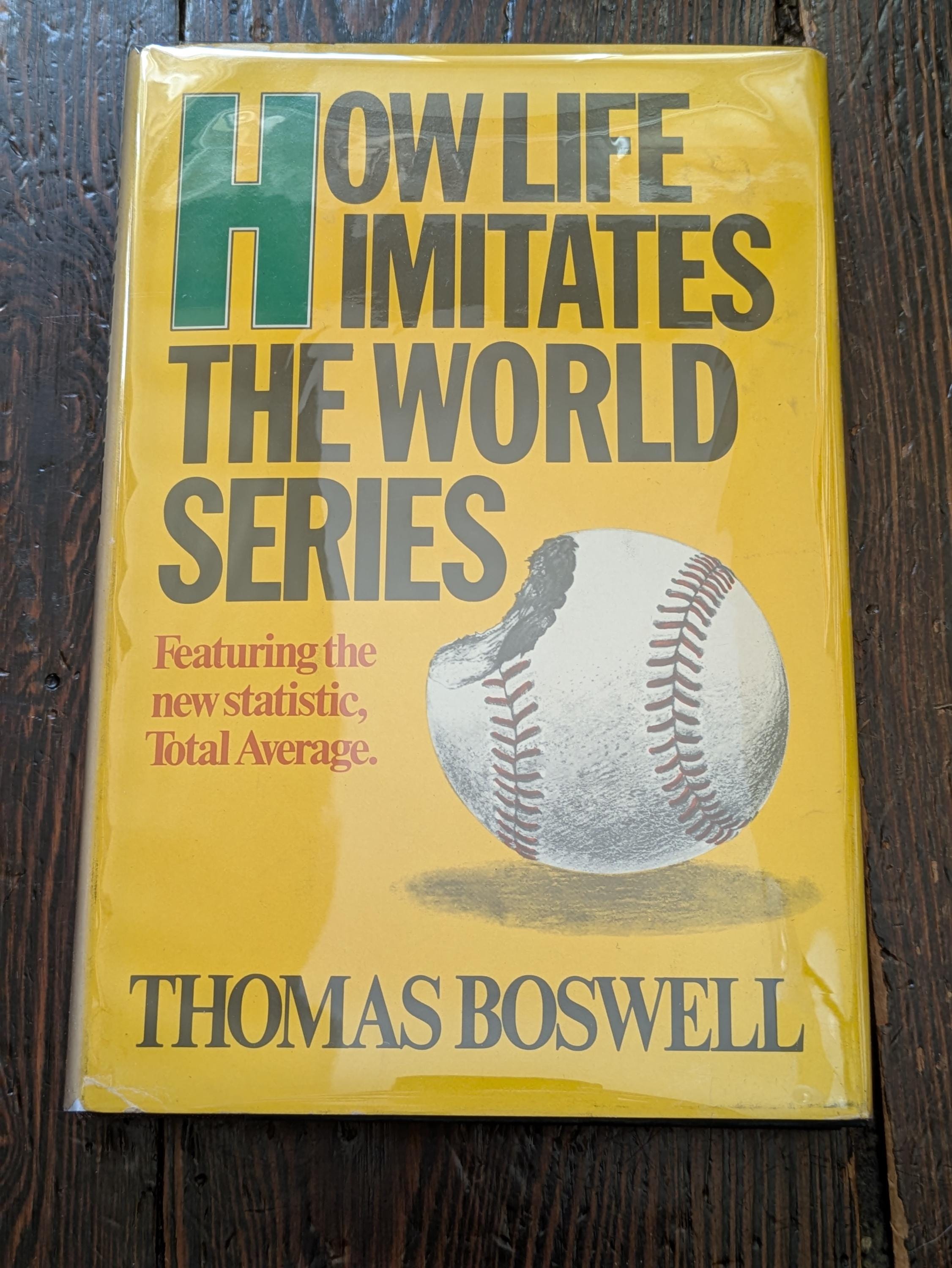 How Life Imitates the World Series, by Thomas Boswell, First