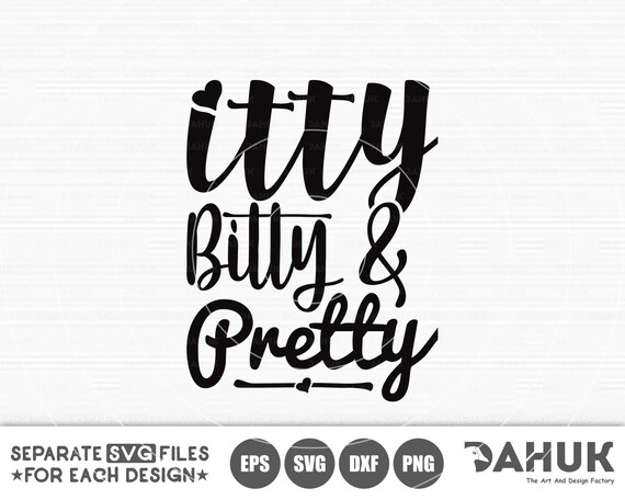 Download Itty Bitty And Pretty Svg Happy Svg Baby Girl Toddler Svg Etsy