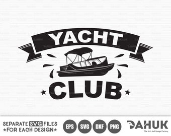 Yacht Club, Pontoon Boat svg file, Boat svg, Cut file, for silhouette, svg, eps, dxf, png, clipart, cricut design space, vinyl cut files