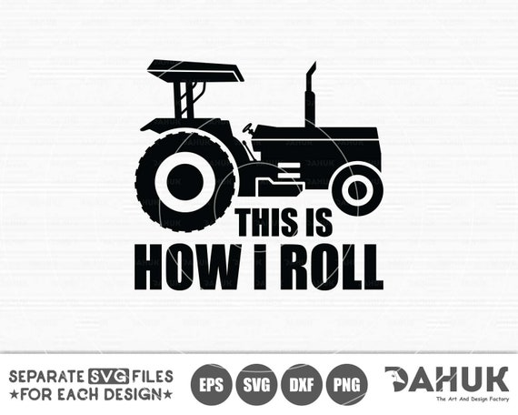 Download Farm Tractor Svg This Is How I Roll Tractors Svg Cut File Etsy
